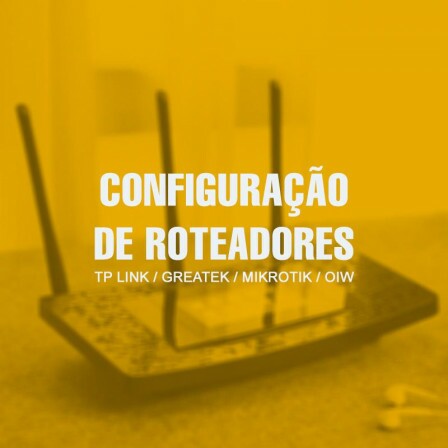 serviço-configuraçao-de-roteador-tplink-greatek-mikrotik-oiw